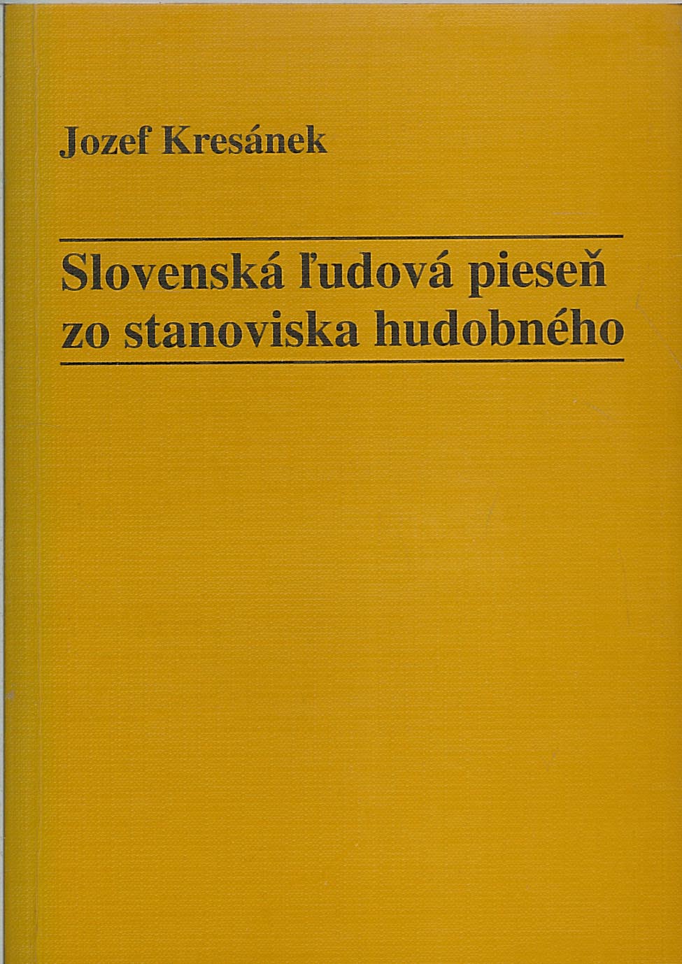 Slovenská ľudová pieseň zo stanoviska hudobného (Jozef Kresánek)