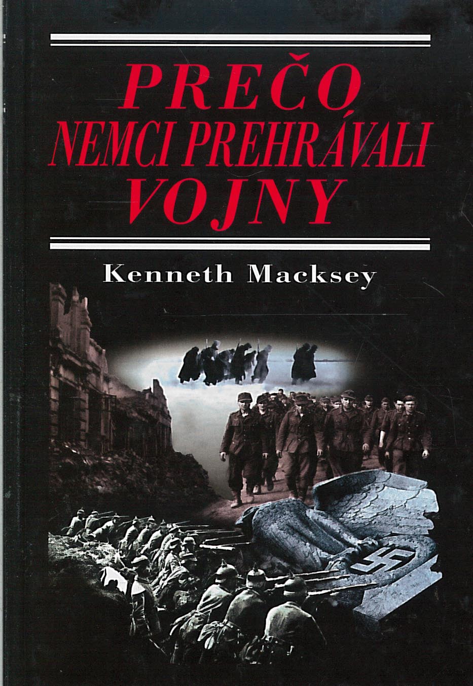 Prečo Nemci prehrávali vojny (Kenneth Macksey)