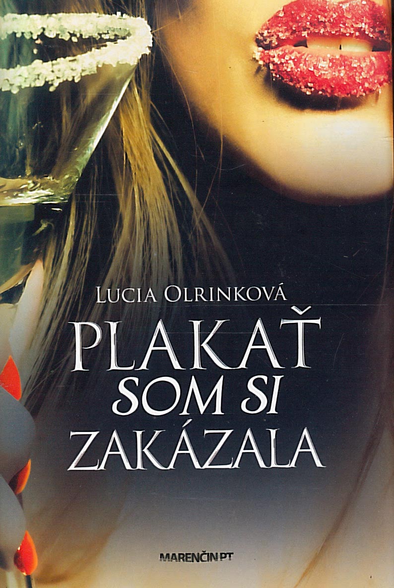 Plakať som si zakázala (Lucia Olrinková)