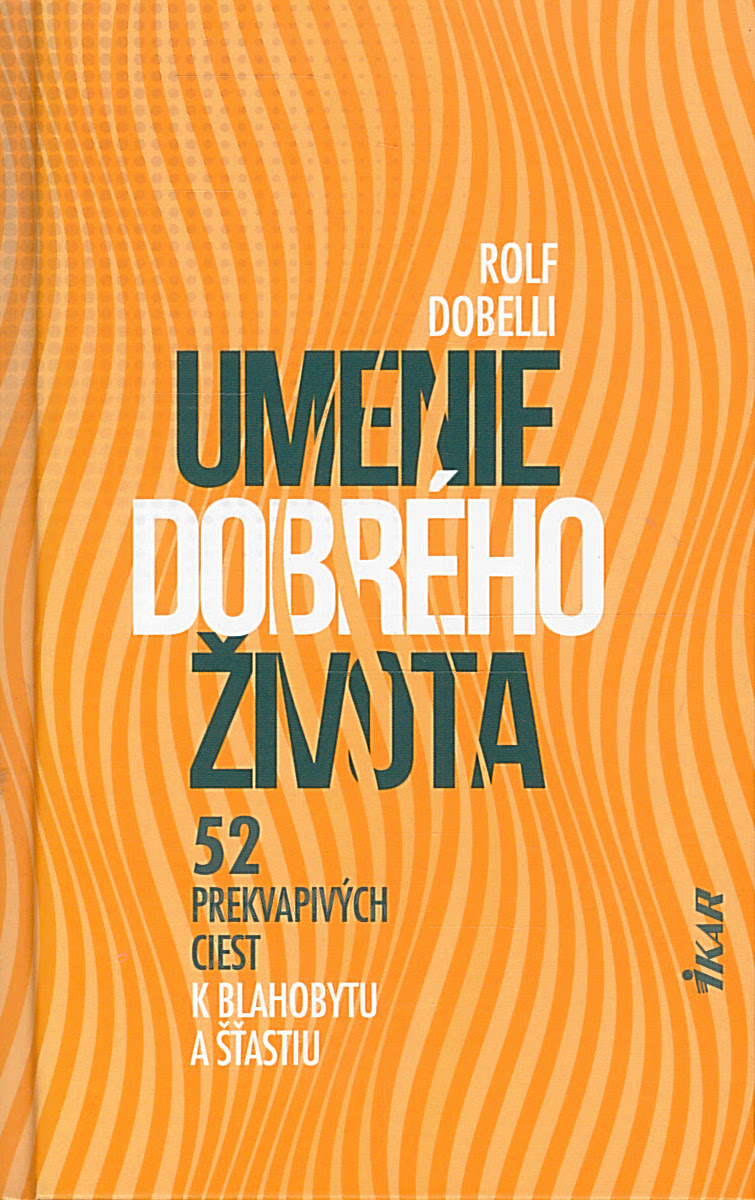 Umenie dobrého života (Rolf Dobelli)