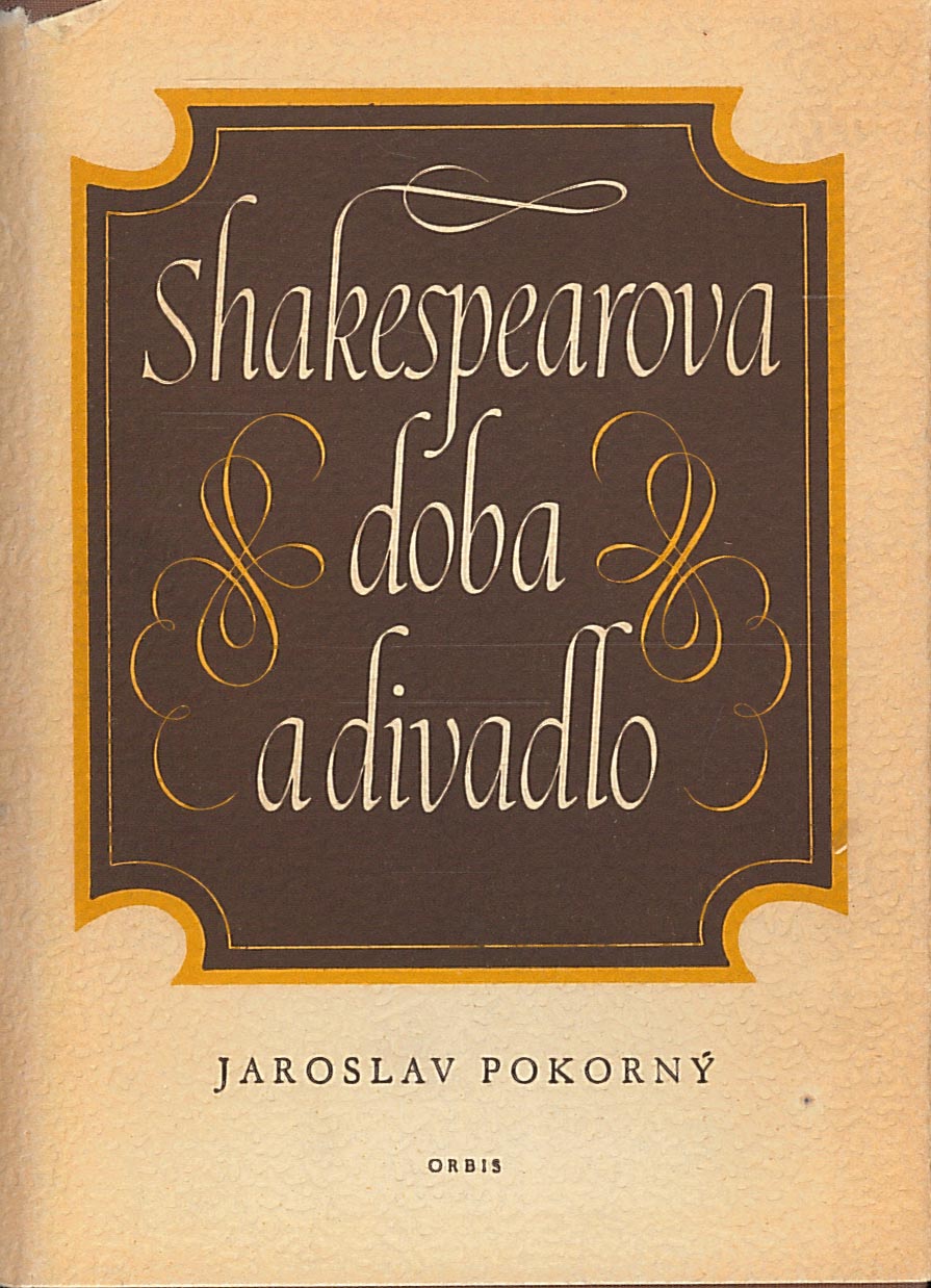 Shakespearova doba a divadlo (Jaroslav Pokorný)