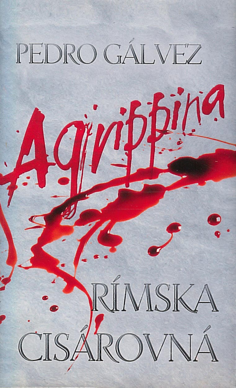 Agrippina - Rímska cisárovná (Pedro Gálvez)