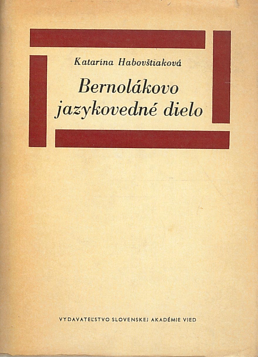 Bernolákovo jazykovedné dielo (Katarína Habovštiaková)