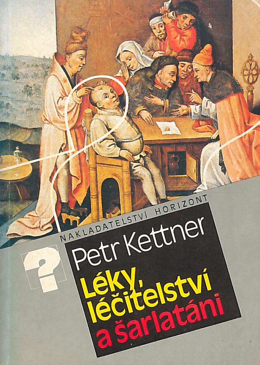 Léky, léčitelství a šarlatáni (Petr Kettner)