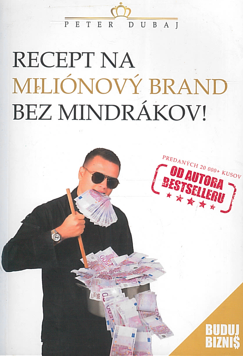 Recept na miliónový brand bez mindrákov! (Peter Dubaj)